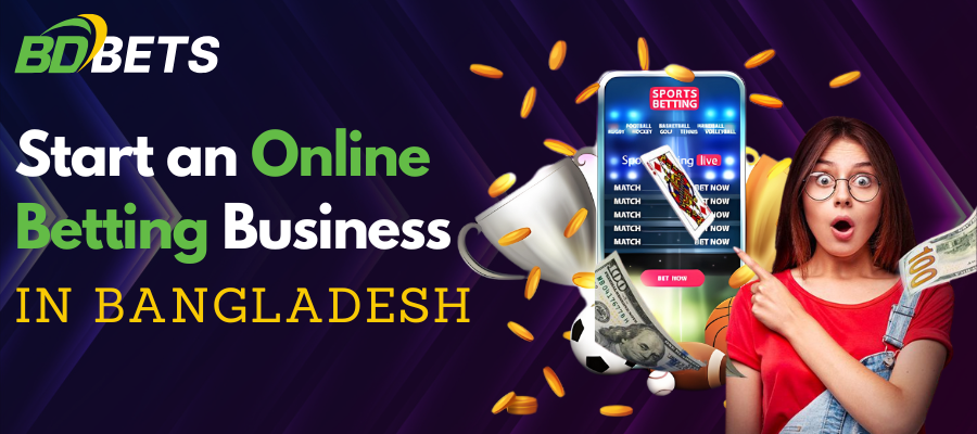 Start an Online Betting Business in Bangladesh with BdBetSolution